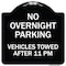 Signmission No Overnight Parking Vehicles Towed After 11 Pm Heavy-Gauge Aluminum Sign, 18" x 18", BW-1818-23827 A-DES-BW-1818-23827 - alternate 1
